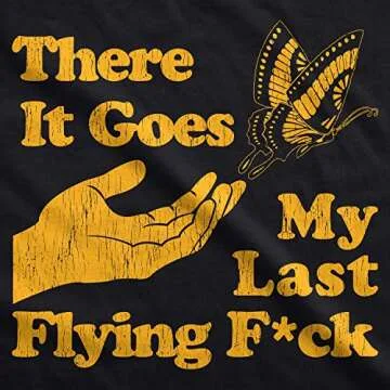 Womens There Goes My Last Flying F*ck Tshirt Funny Sarcastic Tee Funny Womens T Shirts Sarcastic Top...