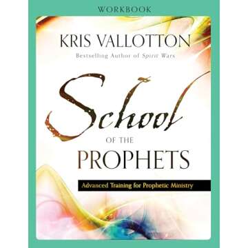 School of the Prophets Workbook: Advanced Training for Prophetic Ministry