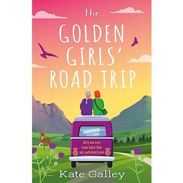 The Golden Girls' Road Trip: A Heartwarming Late Life Romance in Scotland