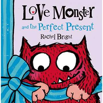 Love Monster and the Perfect Present: Heartwarming Storybook for Kids