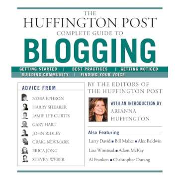 The Huffington Post Complete Guide to Blogging