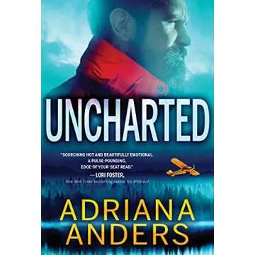 Uncharted: A Scorching Hot Forced Proximity Romance Adventure in Alaska