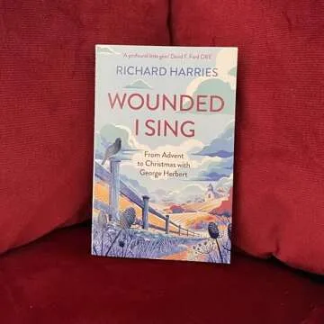 Wounded I Sing: From Advent to Christmas with George Herbert