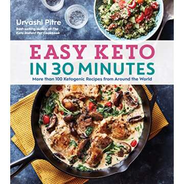 Easy Keto In 30 Minutes: More than 100 Ketogenic Recipes from Around the World