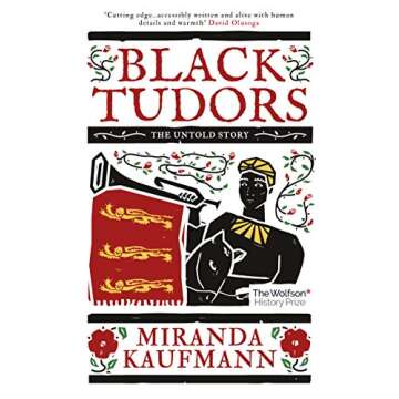 Black Tudors: The Untold Story - A Journey Through Tudor History