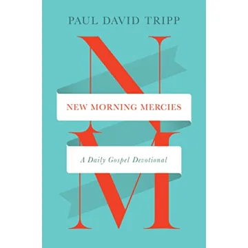 New Morning Mercies: A Daily Gospel Devotional to Deepen Your Faith