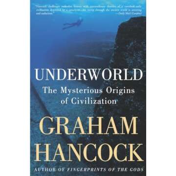 Underworld: The Mysterious Origins of Civilization