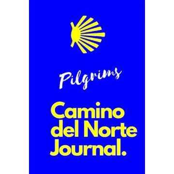 My Camino del Norte Journal : Walking & Hiking * Pilgrimage on The Camino de Santiago * Santiago de ...