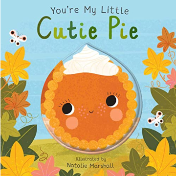 You're My Little Cutie Pie Children's Book for Toddlers