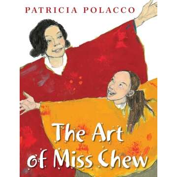 The Art of Miss Chew: An Inspiring Tale by Patricia Polacco