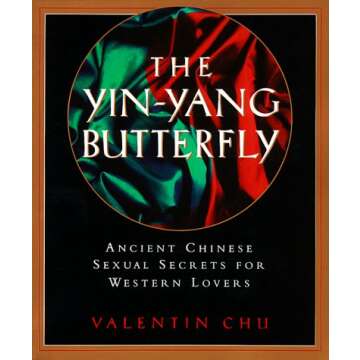 The Yin-Yang Butterfly: An Ancient Guide to Modern Intimacy