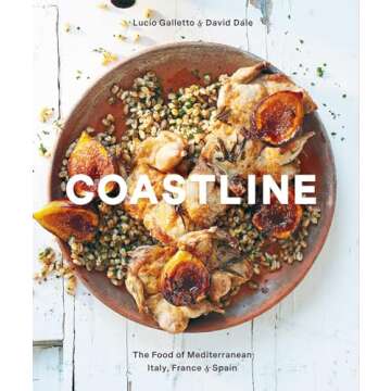Coastline: The Food of Mediterranean Italy, France, and Spain