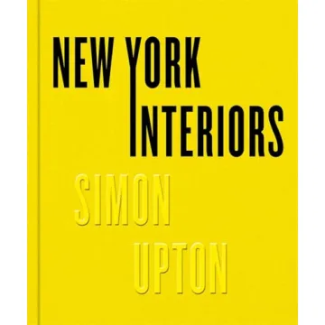 New York Interiors: Photographs - Stunning Coffee Table Book for Design Lovers