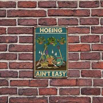 FLFGIDD Tin Sign Hoeing Ain't Easy Gardening Garden Aluminum Metal Signs for Toilet Restroom Home Decor Gifts 8x12 inch-Tin Sign