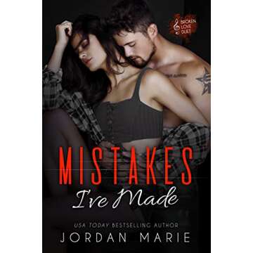Mistakes I've Made (Broken Love Book 1) - A Journey through Heartbreak