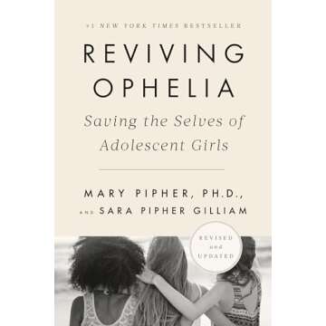 Reviving Ophelia 25th Anniversary Edition: Saving the Selves of Adolescent Girls