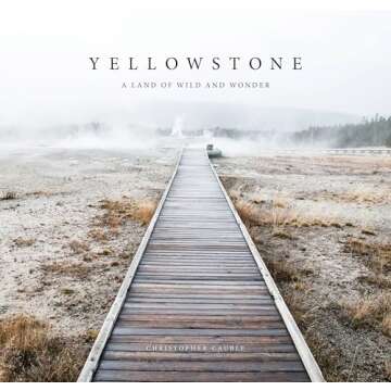 Yellowstone: A Land of Wild and Wonder