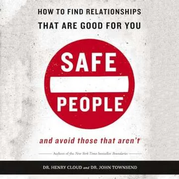 Safe People: Transform Your Relationships for Life