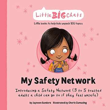 My Safety Network: Introducing a Safety Network (3 to 5 trusted adults a child can go to if they fee...