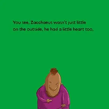 The Little Man Whose Heart Grew Big - A Toddler's Bible Story