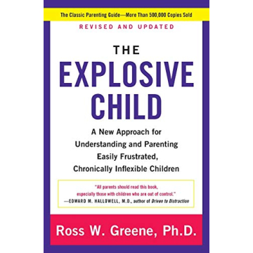 The Explosive Child [Fifth Edition]: A New Approach for Understanding and Parenting Easily Frustrate...