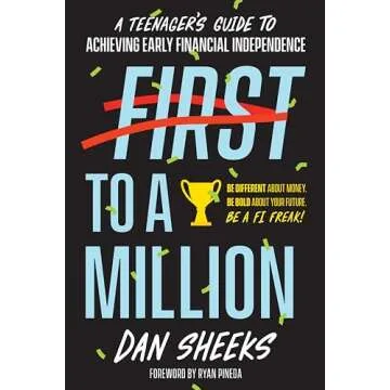 First to a Million: A Teenager’s Guide to Achieving Early Financial Independence