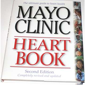 Mayo Clinic Heart Book, Revised Edition: Your Ultimate Guide to Heart Health