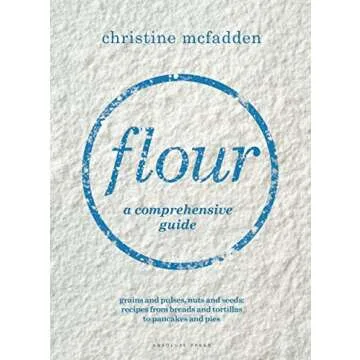 Flour: A Comprehensive Guide to Types, Uses, and Baking Techniques