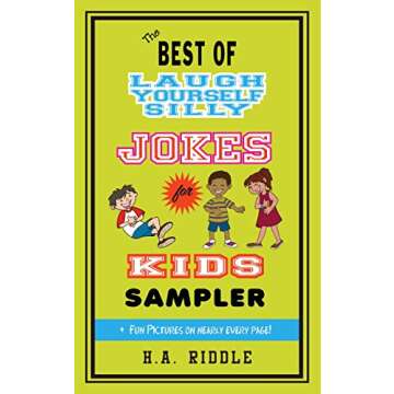 The Best of Laugh Yourself Silly Jokes for Kids Sampler: Children's Juvenile Humor Ages 6-14 Riddles...