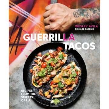 Guerrilla Tacos: Recipes from the Streets of L.A. [A Cookbook]