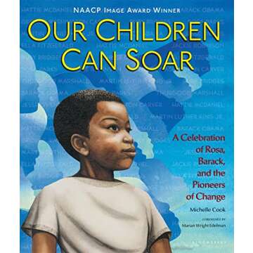 Our Children Can Soar: A Celebration of Rosa, Barack, and the Pioneers of Change