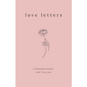 Love Letters: A Thousand Reasons Why I Love You - Tender Poems to Share