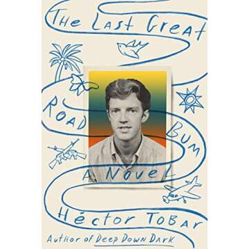 The Last Great Road Bum: A Novel - A Journey of Freedom and Adventure