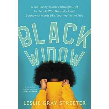Black Widow: A Sad-Funny Journey Through Grief for People Who Normally Avoid Books with Words Like "...
