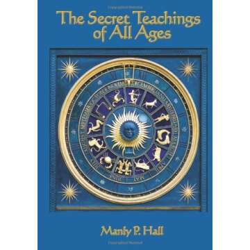 THE SECRET TEACHINGS OF ALL AGES by Manly P. Hall (31-Oct-2007) Paperback