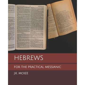 Hebrews for the Practical Messianic