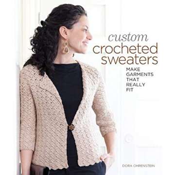 Custom Crocheted Sweaters for All Skill Levels