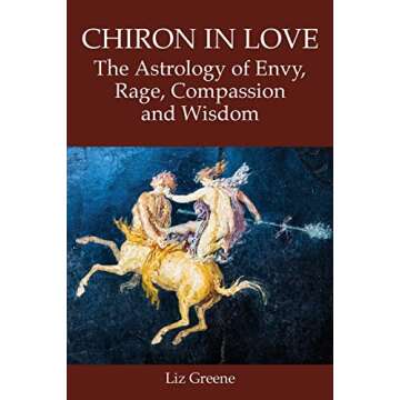 Chiron in Love: The Astrology of Envy, Rage, Compassion and Wisdom