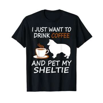 Funny Sheltie T-shirt Drink Coffee Pet Sheltie Tee Shirt