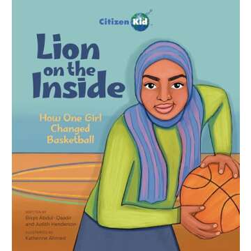 Lion on the Inside: How One Girl Changed Basketball (CitizenKid, 26)