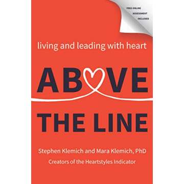 Above the Line: Living and Leading with Heart - Transformative Leadership Guide