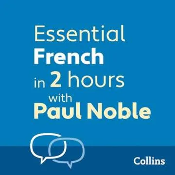 Essential French in 2 Hours: Master Conversation with Paul Noble