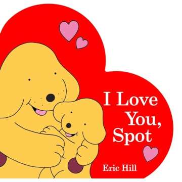 I Love You, Spot - Perfect Toddler Valentine Gift