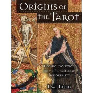Origins of the Tarot: Cosmic Evolution and the Principles of Immortality