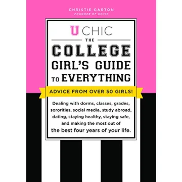 U Chic: The College Girl's Guide to Everything: Navigating College Life with Confidence and Style