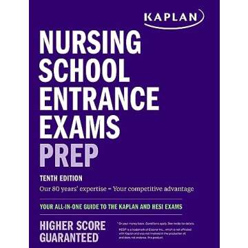 Nursing School Entrance Exams Prep: Your All-in-One Guide to the Kaplan and HESI Exams (Kaplan Test ...