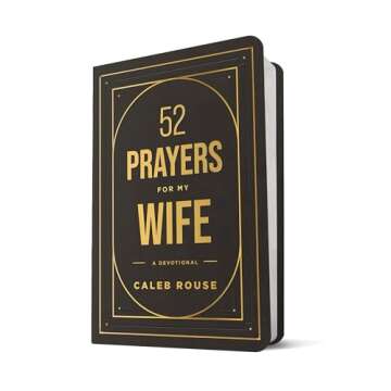 52 Prayers for My Wife - Strengthen Your Marriage Now!