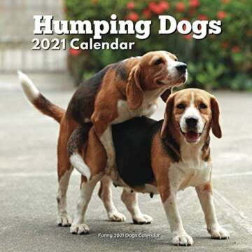 Humping Dogs: Funny Dog Calendar 2021: Lover Gag Gifts Men Women