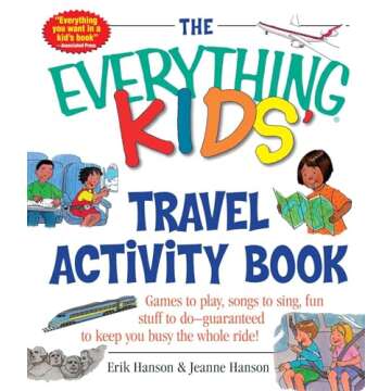 The Everything Kids' Travel Activity Book: Games to Play, Songs to Sing, Fun Stuff to Do - Guarantee...