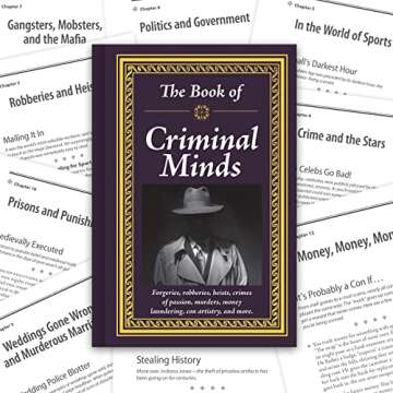 The Book of Criminal Minds: Forgeries, Robberies, Heists, Crimes of Passion, Murders, Money Laundering, Con Artistry, and More